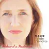 Aleksandra Maslovaric & Anne-Lise Longuemare - Mayer: Violin Sonatas